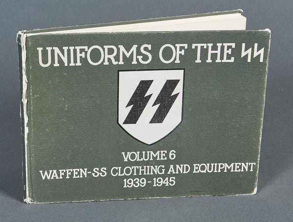 Uniforms of the SS Volume 6 Waffen SS Clothing and Equipment 