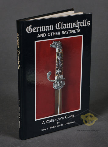 German Clamshells and Other Bayonets by Gary Walker and Ron Weinand