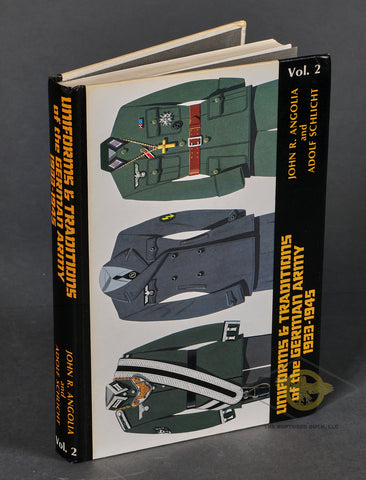 Uniforms and Traditions of the German Army: 1933-1945. Vol 2. by John R. Angolia and Adolf Schlicht